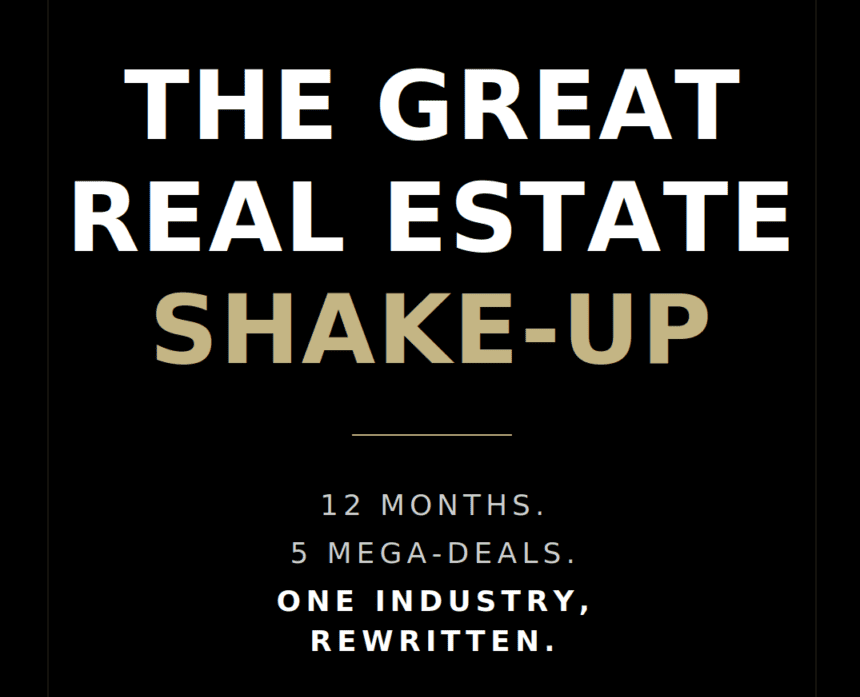 The Great Real Estate Consolidation: What 12 Months of Mega-Deals Mean for You